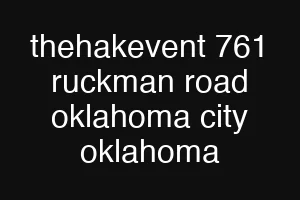 thehakevent 761 ruckman road oklahoma city oklahoma